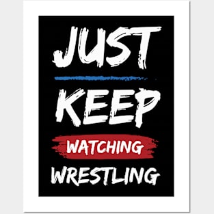 Just Keep Watching Wrestling Posters and Art